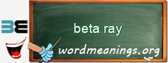 WordMeaning blackboard for beta ray